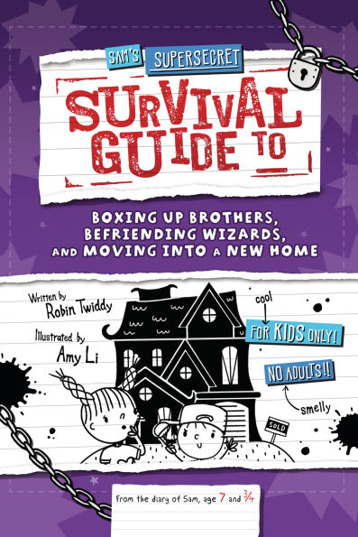 Sam's Supersecret Survival Guide to Boxing Up Brothers, Befriending Wizards, and Moving into a New Home