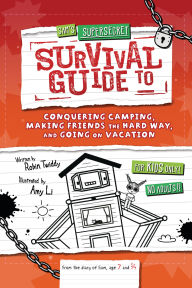 Title: Sam's Supersecret Survival Guide to Conquering Camping, Making Friends the Hard Way, and Going on Vacation, Author: Robin Twiddy