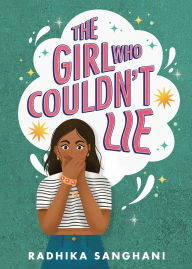 Title: The Girl Who Couldn't Lie, Author: Radhika Sanghani