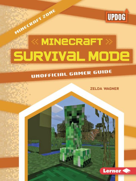 Minecraft Survival Mode: Unofficial Gamer Guide