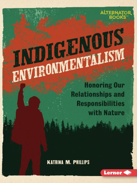 Indigenous Environmentalism: Honoring Our Relationships and Responsibilities with Nature