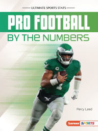 Title: Pro Football by the Numbers, Author: Percy Leed