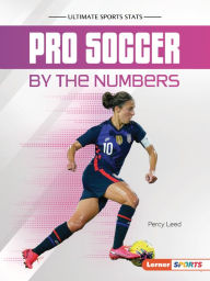 Title: Pro Soccer by the Numbers, Author: Percy Leed