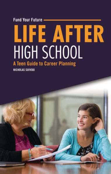 Life after High School: A Teen Guide to Career Planning