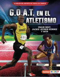 Title: G.O.A.T. en el atletismo (Track and Field's G.O.A.T.): Usain Bolt, Jackie Joyner-Kersee y más, Author: Joe Levit