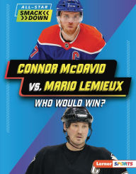 Title: Connor McDavid vs. Mario Lemieux: Who Would Win?, Author: K. C. Kelley