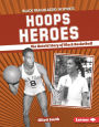 Hoops Heroes: The Untold Story of Black Basketball