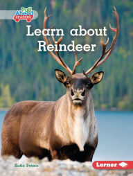 Title: Learn about Reindeer, Author: Katie Peters