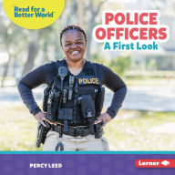 Title: Police Officers: A First Look, Author: Percy Leed
