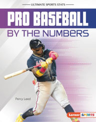 Title: Pro Baseball by the Numbers, Author: Percy Leed