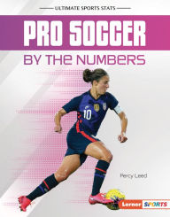 Title: Pro Soccer by the Numbers, Author: Percy Leed