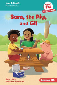 Title: Sam, the Pig, and Gil: Book 3, Author: Robert Sutro