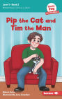 Pip the Cat and Tim the Man: Book 2