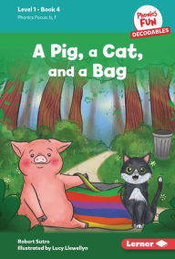 Title: A Pig, a Cat, and a Bag: Book 4, Author: Robert Sutro