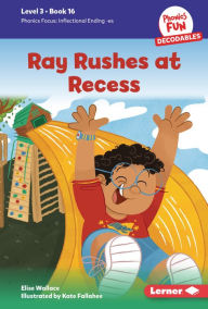 Title: Ray Rushes at Recess: Book 16, Author: Elise Wallace