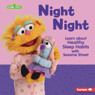 Title: Night Night: Learn about Healthy Sleep Habits with Sesame Street, Author: Charlotte Reed