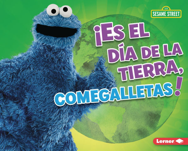 Es el D a de la Tierra, Comegalletas! (It's Earth Day, Cookie Monster!)