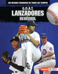 Title: G.O.A.T. Lanzadores de béisbol (G.O.A.T. Baseball Pitchers), Author: Alexander Lowe