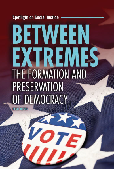 Between Extremes: The Formation and Preservation of Democracy