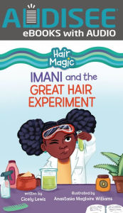 Title: Imani and the Great Hair Experiment, Author: Cicely Lewis
