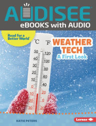 Title: Weather Tech: A First Look, Author: Katie Peters