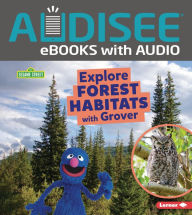 Title: Explore Forest Habitats with Grover, Author: Charlotte Reed