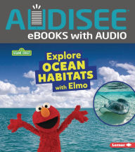 Title: Explore Ocean Habitats with Elmo, Author: Charlotte Reed