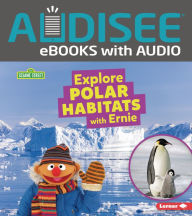 Explore Polar Habitats with Ernie