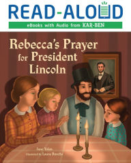 Title: Rebecca's Prayer for President Lincoln, Author: Jane Yolen