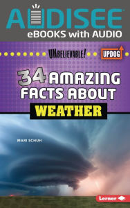 Title: 34 Amazing Facts about Weather, Author: Mari Schuh