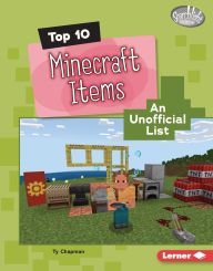 Title: Top 10 Minecraft Items: An Unofficial List, Author: Ty Chapman