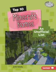 Title: Top 10 Minecraft Biomes: An Unofficial List, Author: Jackie Golusky