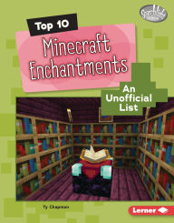 Title: Top 10 Minecraft Enchantments: An Unofficial List, Author: Ty Chapman