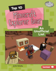 Title: Top 10 Minecraft Explorer Gear: An Unofficial List, Author: Jackie Golusky