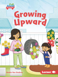 Title: Growing Upward, Author: Ruthie Van Oosbree