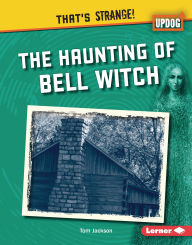 Title: The Haunting of Bell Witch, Author: Tom Jackson