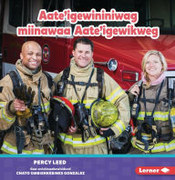 Title: Aate'igewininiwag miinawaa Aate'igewikweg (Firefighters), Author: Percy Leed