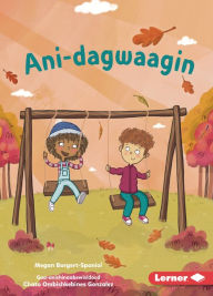 Title: Ani-dagwaagin (Feels Like Fall), Author: Megan Borgert-Spaniol