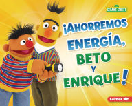 Title: ¡Ahorremos energía, Beto y Enrique! (Save Energy, Bert and Ernie!), Author: Jennifer Boothroyd