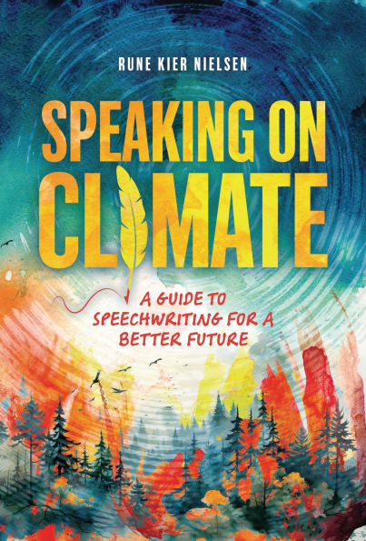 Speaking on Climate: A Guide to Speechwriting for a Better Future