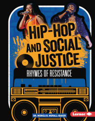 Title: Hip-Hop and Social Justice: Rhymes of Resistance, Author: Monica B. Morall-Baker