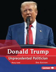 Title: Donald Trump, 2nd Edition: Unprecedented Politician, Author: Percy Leed