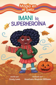 Title: Imani la Superheroína (Imani the Superhero), Author: Cicely Lewis