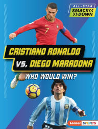 Download ebook file from amazon Cristiano Ronaldo vs. Diego Maradona: Who Would Win?