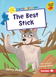 Title: The Best Stick, Author: Jenny Jinks