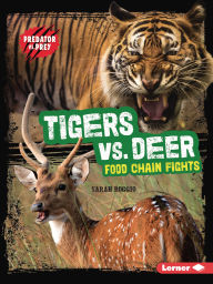 Title: Tigers vs. Deer: Food Chain Fights, Author: Sarah Roggio