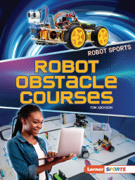 Title: Robot Obstacle Courses, Author: Tom Jackson