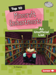 Title: Top 10 Minecraft Enchantments: An Unofficial List, Author: Ty Chapman