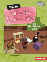 Title: Top 10 Minecraft Explorer Gear: An Unofficial List, Author: Jackie Golusky