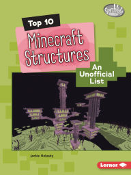 Title: Top 10 Minecraft Structures: An Unofficial List, Author: Jackie Golusky